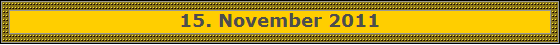 15. November 2011