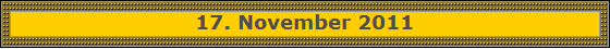 17. November 2011