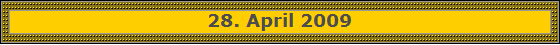 28. April 2009