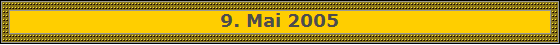 9. Mai 2005